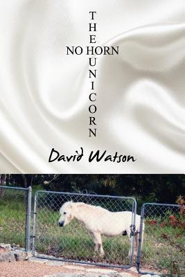The No Horn Unicorn(English, Paperback, Watson David)
