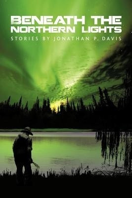 Beneath the Northern Lights(English, Paperback, Davis Jonathan P)