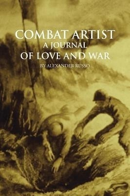 Combat Artist, A Journal of Love and War(English, Paperback, Russo Alexander)