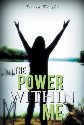 The Power Within Me(English, Paperback, Wright Teresa)