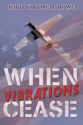 When Vibrations Cease(English, Paperback, Rowe Jerry Maxwell)