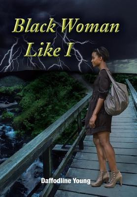 Black Woman Like I(English, Hardcover, Young Daffodline)