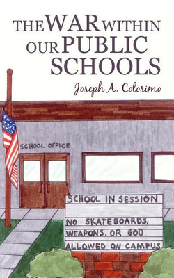 The War Within Our Public Schools(English, Paperback, Colosimo Joseph A)