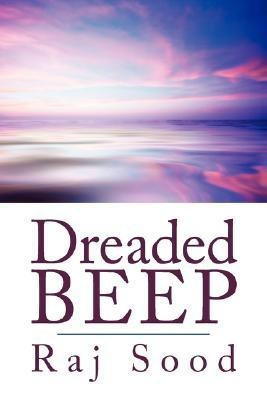 Dreaded Beep(English, Paperback, Sood Raj)