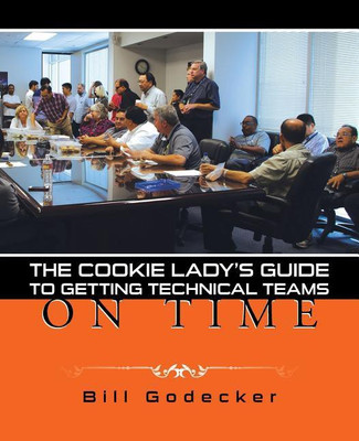 The Cookie Lady's Guide to Getting Technical Teams on Time(English, Paperback, Godecker Bill)