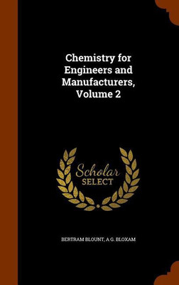 Chemistry for Engineers and Manufacturers, Volume 2(English, Hardcover, Blount Bertram)