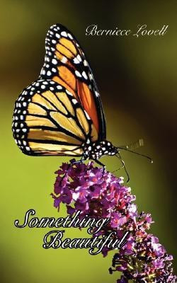 Something Beautiful(English, Paperback, Lovell Berniece)