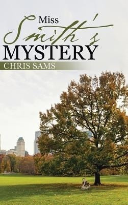 Miss Smith's Mystery(English, Hardcover, Sams Chris)