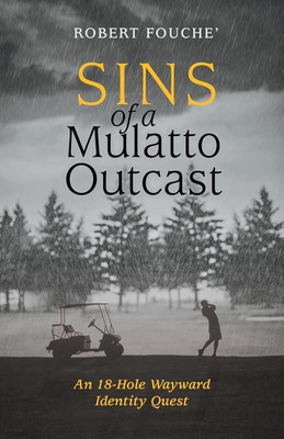 Sins of a Mulatto Outcast(English, Paperback, Fouche' Robert)