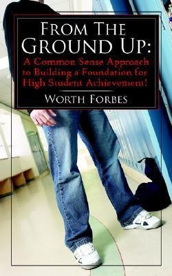 From The Ground Up(English, Paperback, Forbes Worth)