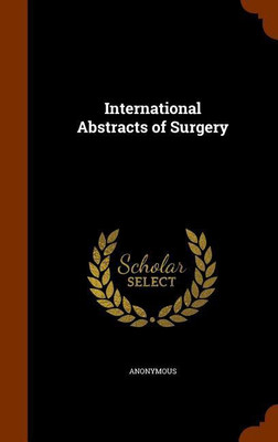International Abstracts of Surgery(English, Hardcover, Anonymous)