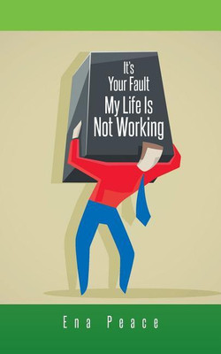 It's Your Fault My Life Is Not Working(English, Paperback, Peace Ena)