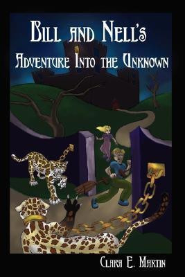 Bill and Nell's Adventure Into the Unknown(English, Hardcover, Martin Clara E)