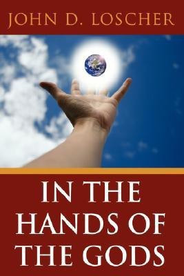 In The Hands of the Gods(English, Paperback, Loscher John D)