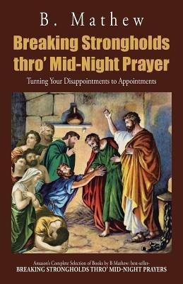 Breaking Strongholds Thro' Mid-Night Prayer(English, Paperback, Mathew B)