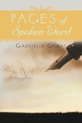 Pages of Spoken Word(English, Paperback, Grant Gabrielle)