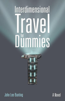 Interdimensional Travel for Dummies(English, Paperback, Bunting John Lee)