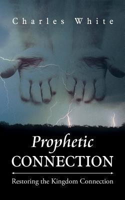Prophetic Connection(English, Paperback, White Charles)