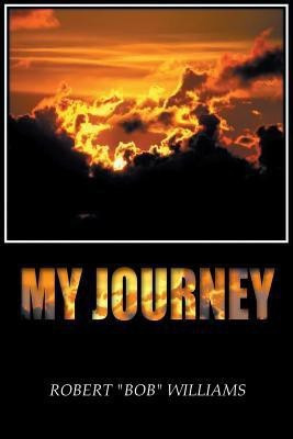 My Journey(English, Paperback, Williams Robert Bob)