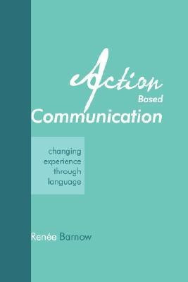 Action Based Communication(English, Paperback, Barnow Renee)