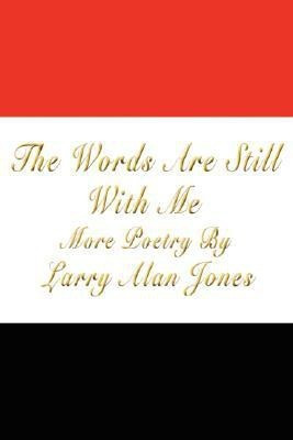 The Words Are Still With Me(English, Paperback, Jones Larry Alan)