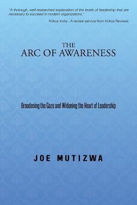 The Arc of Awareness(English, Paperback, Mutizwa Joe)