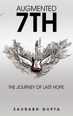 Augmented 7th  - The Journey of Last Hope(English, Paperback, Gupta Saurabh)