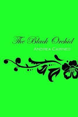 The Black Orchid(English, Paperback, Cairnes Andrea)