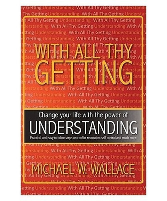 With All Thy Getting(English, Paperback, Wallace Michael M)