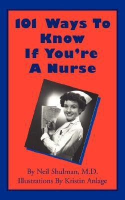 101 Ways To Know If You're A Nurse(English, Paperback, Shulman Neil)