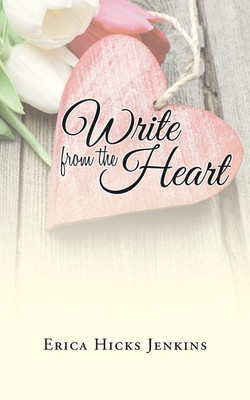 Write from the Heart(English, Paperback, Jenkins Erica Hicks)