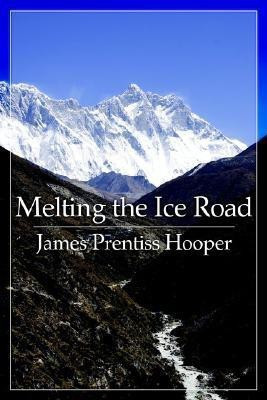 Melting the Ice Road(English, Paperback, Hooper James Prentiss)