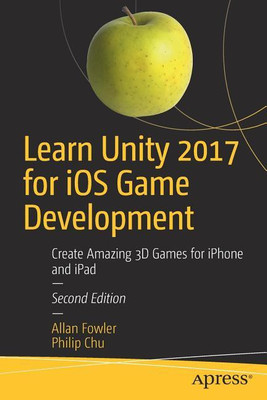 Learn Unity 2017 for iOS Game Development(English, Paperback, Fowler Allan)