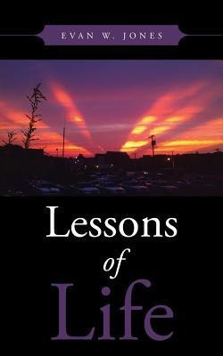 Lessons of Life(English, Paperback, Jones Evan W.)