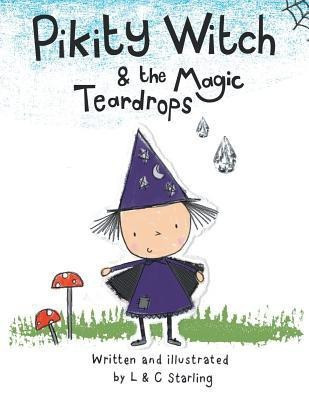 Pikity Witch & The Magic Teardrops(English, Paperback, L, C Starling)