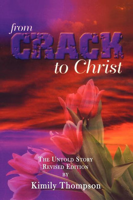 From Crack To Christ(English, Paperback, Thompson Kimily)