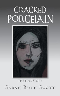 Cracked Porcelain(English, Paperback, Scott Sarah Ruth)