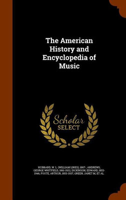 The American History and Encyclopedia of Music(English, Hardcover, Hubbard W L 1867-)