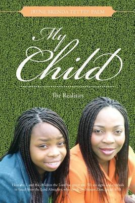 My Child(English, Paperback, Tettey-Palm Irene Brenda)