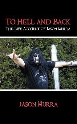 To Hell and Back the Life Account of Jason Murra(English, Paperback, Murra Jason)