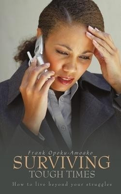 Surviving Tough Times(English, Paperback, Opoku-Amoako Frank)