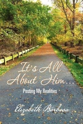 It's All about Him...(English, Paperback, Barbosa Elizabeth)