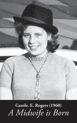 A Midwife is Born(English, Paperback, Rogers Carole E)