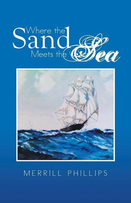 Where the Sand Meets the Sea(English, Paperback, Phillips Merrill)