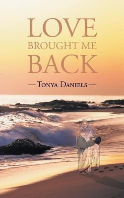 Love Brought Me Back(English, Paperback, Daniels Tonya)