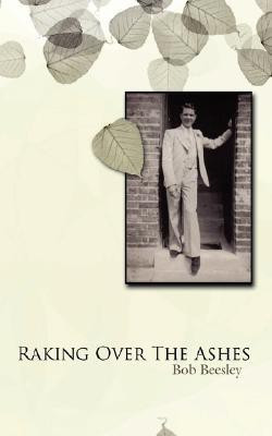 Raking Over the Ashes(English, Paperback, Beesley Bob)