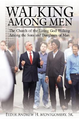 Walking Among Men(English, Paperback, Montgomery Andrew H. Sr.)