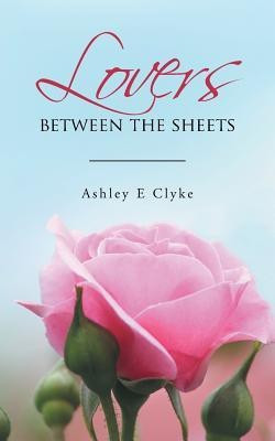 Lovers Between the Sheets(English, Paperback, Clyke Ashley E)