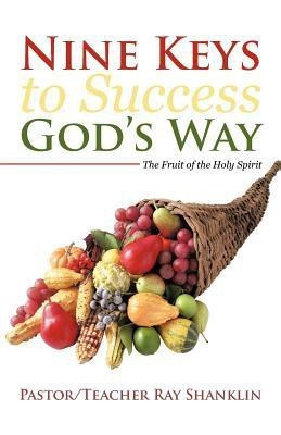 Nine Keys to Success God's Way(English, Paperback, Shanklin Pastor Teacher Ray)