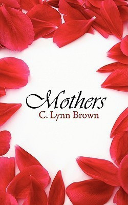 Mothers(English, Paperback, Brown C Lynn)